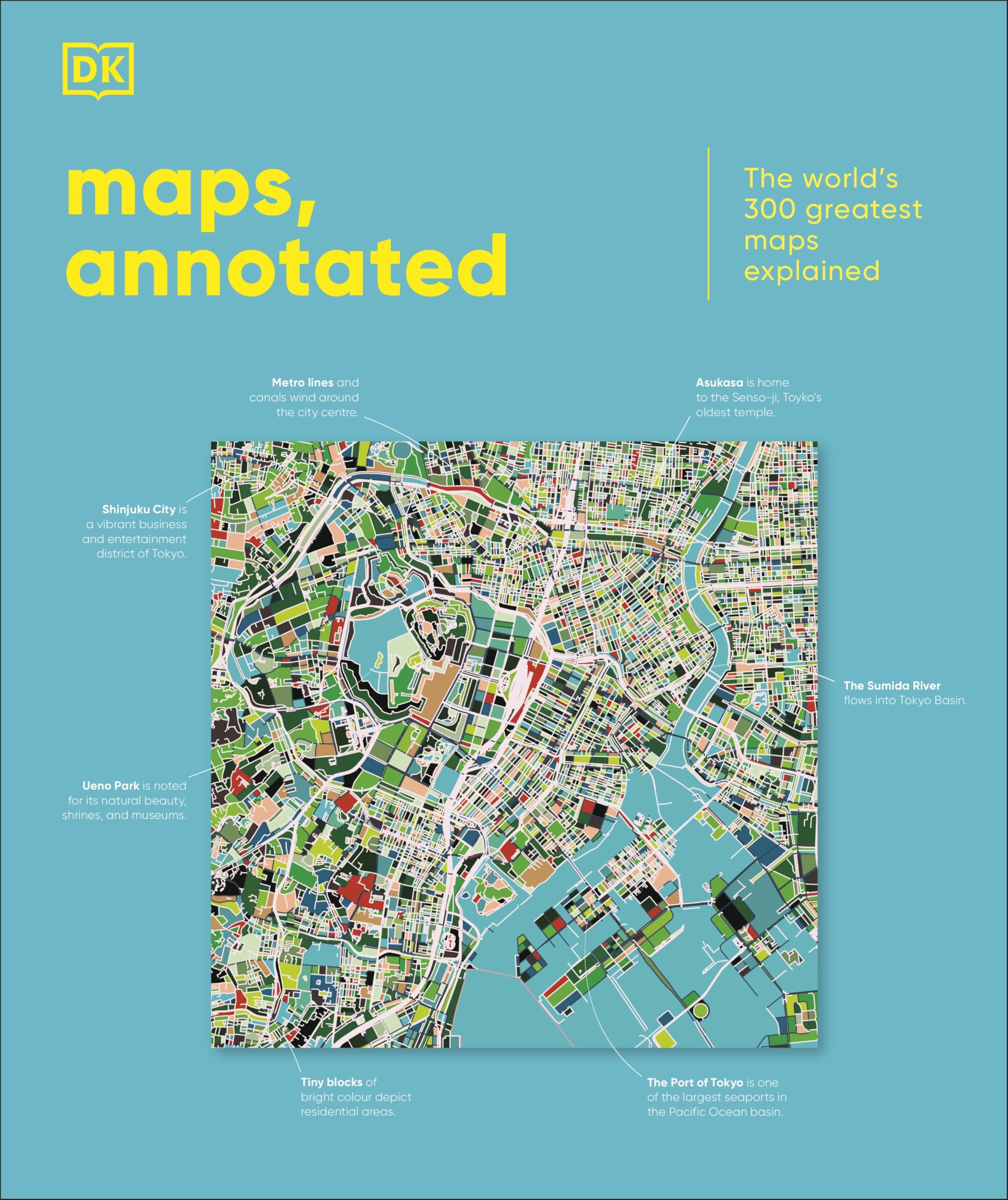 Maps, Annotated: The World's 300 Greatest Maps Explained (DK Annotated)