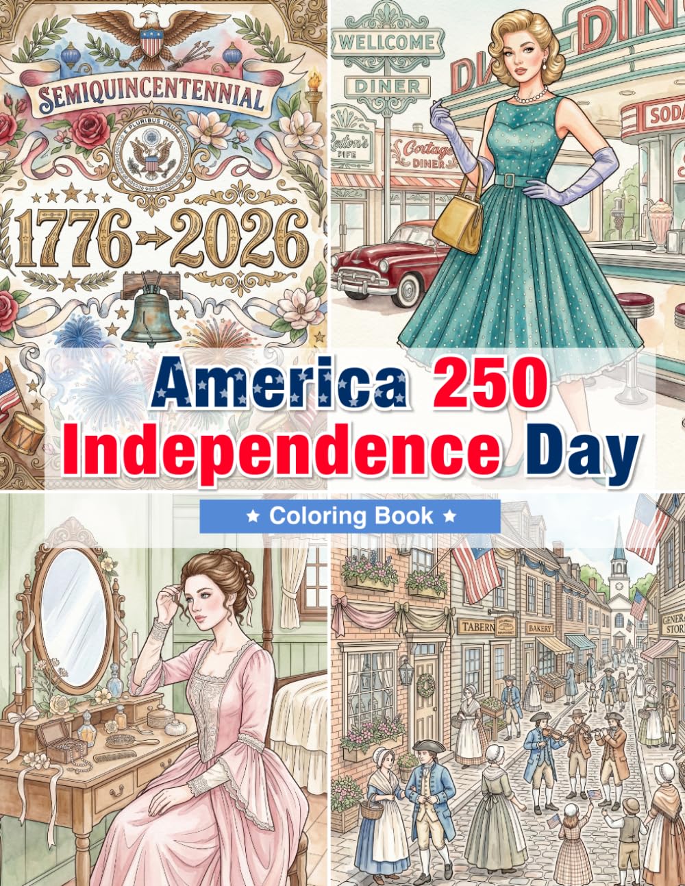 America 250 Independence Day Coloring Book for Adults: Historical Americana, Retro USA, Patriotic Decor, Vintage Fashion, and Fourth of July Aesthetic Designs