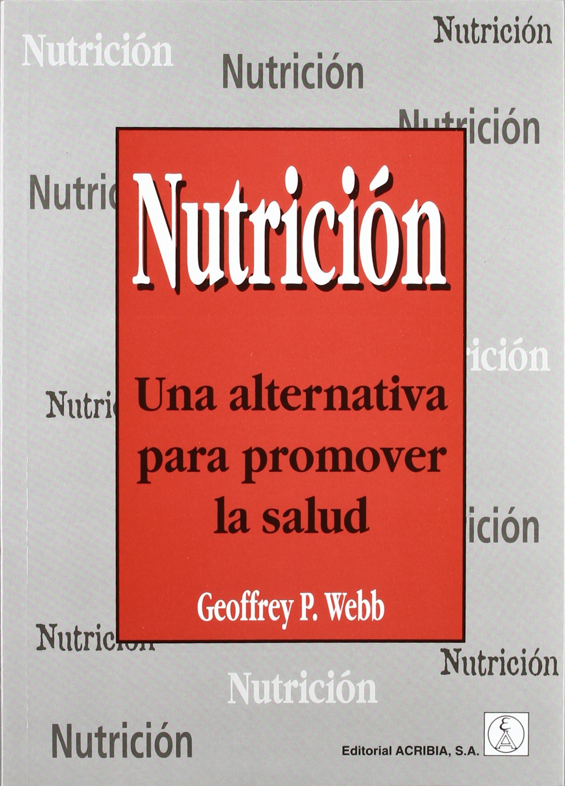 Nutrición : una alternativa para promover la salud