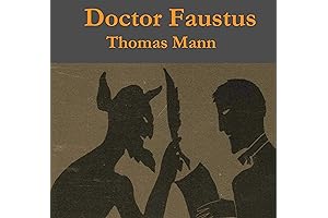 Doctor Faustus: The Life of the German Composer Adrian Leverkühn as Told by a Friend