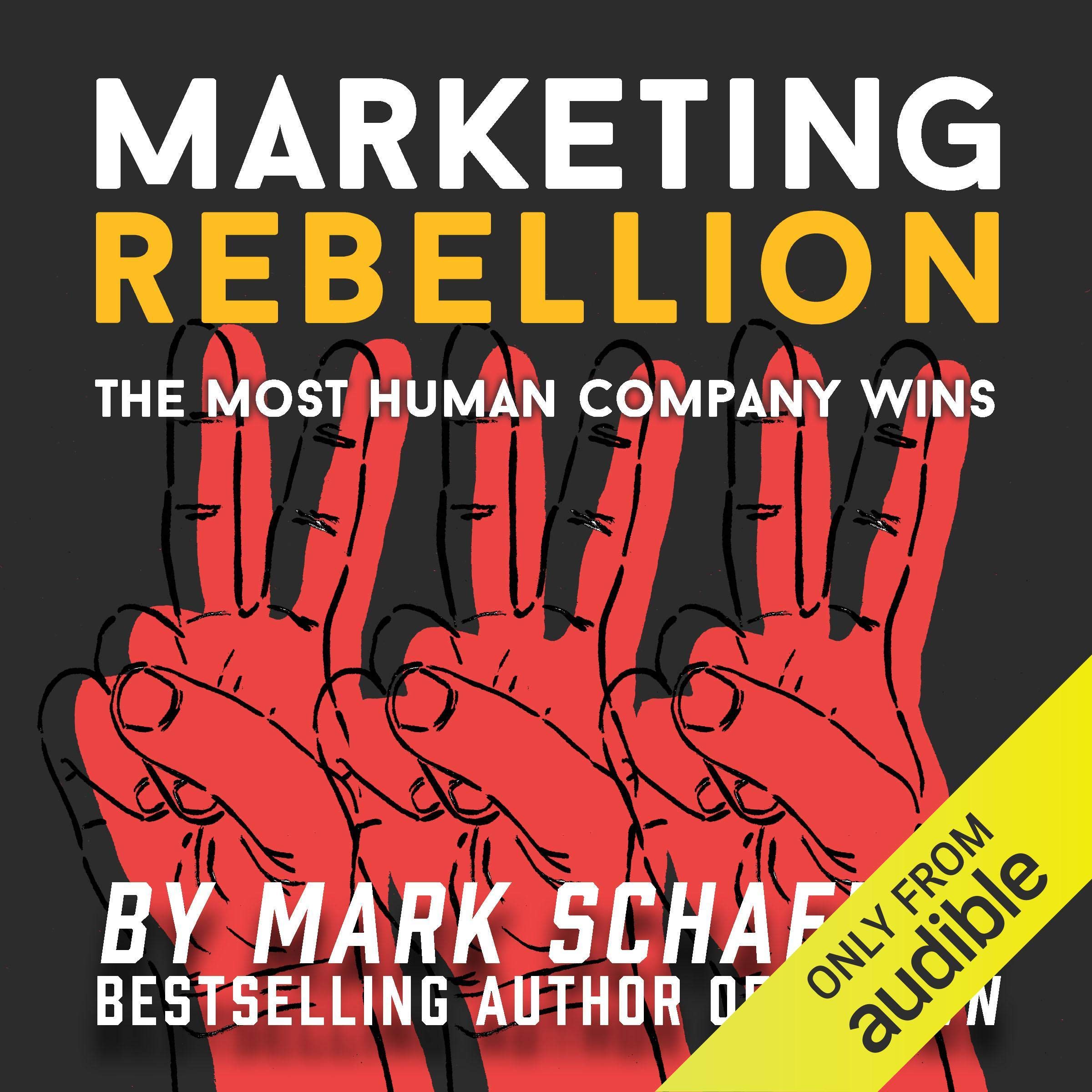 Marketing Rebellion: The Most Human Company Wins