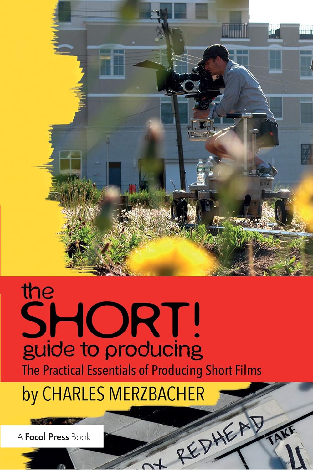 The SHORT! Guide to Producing: The Practical Essentials of Producing Short Films