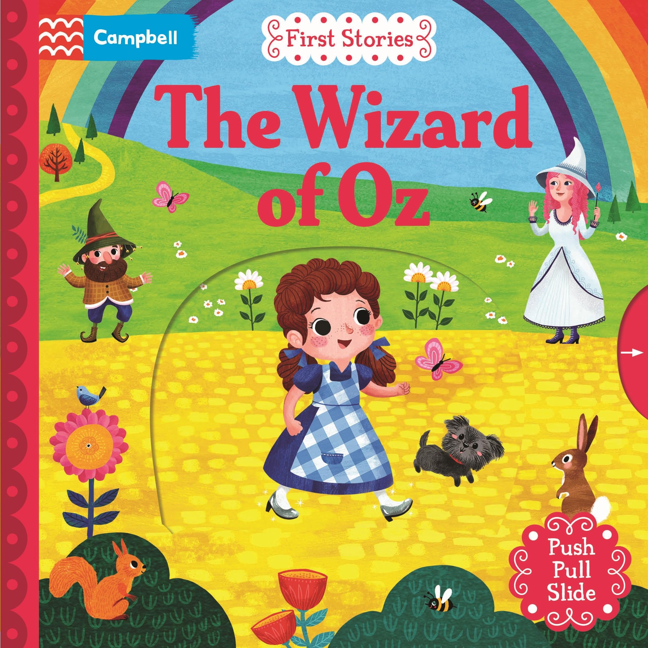 The Wizard of Oz: A push, pull, slide retelling of a beloved classic children’s story for toddlers (Campbell First Stories)