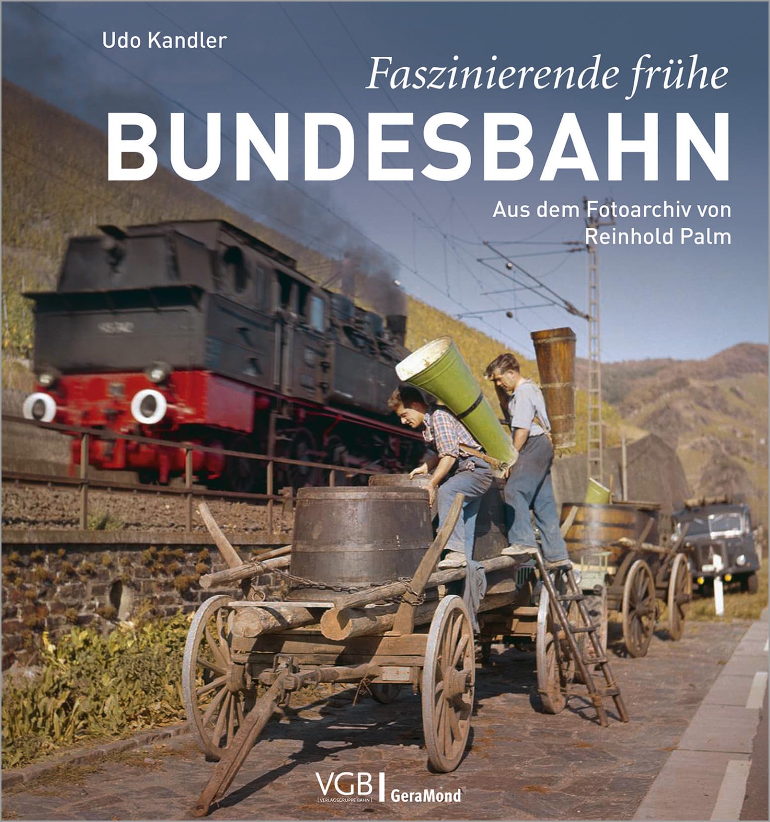 Faszinierende frühe Bundesbahn by Udo Kandler HARDBACK 9783968079998
