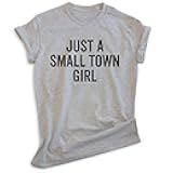 EVERTREE CLOTHING Just A Small Town Girl Shirt, Unisex Women's Shirt, Small Town Shirt, Rural Shirt, Midwest Shirt