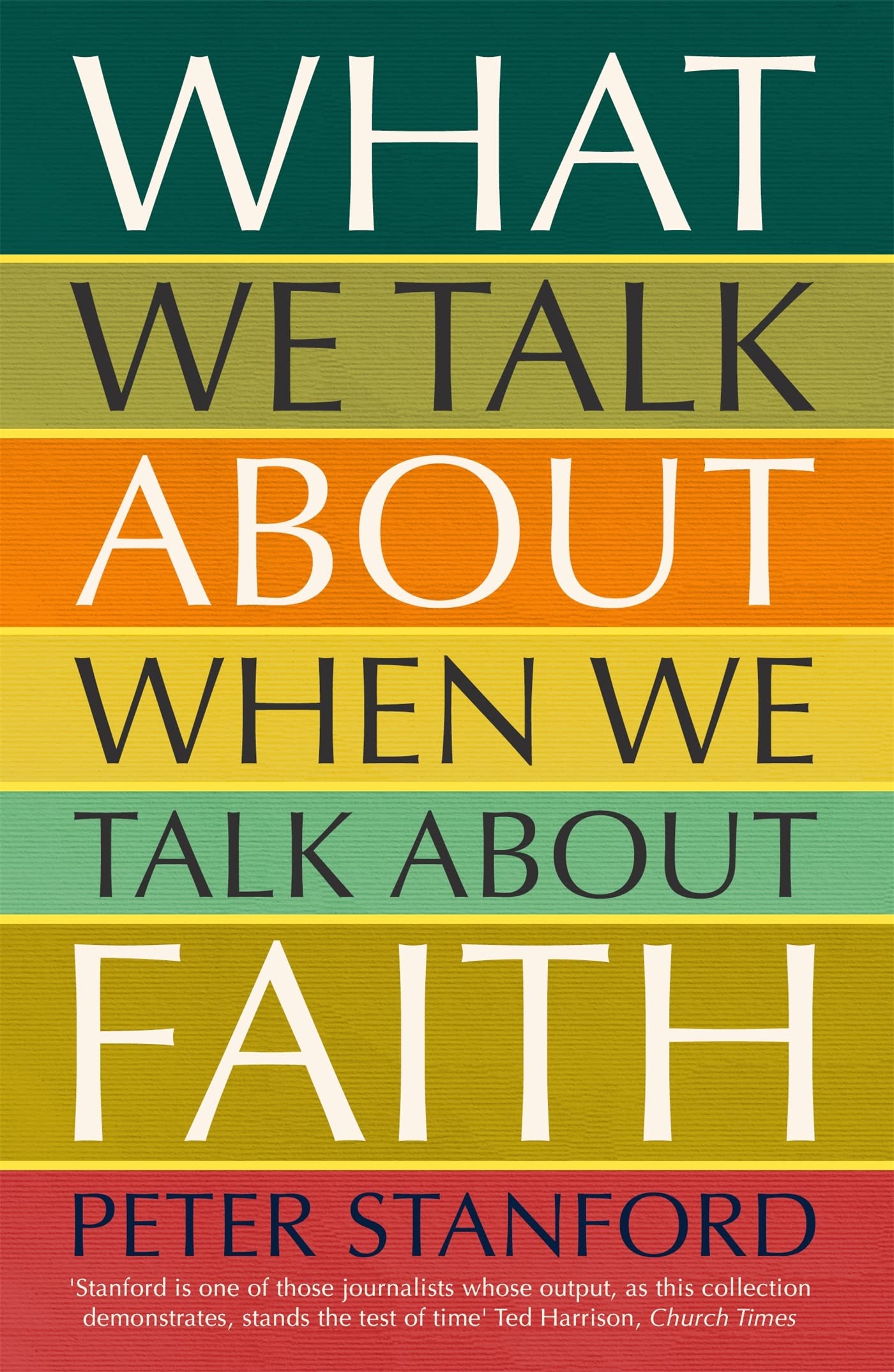 What We Talk about when We Talk about Faith,Peter Stanford- 9781473678293