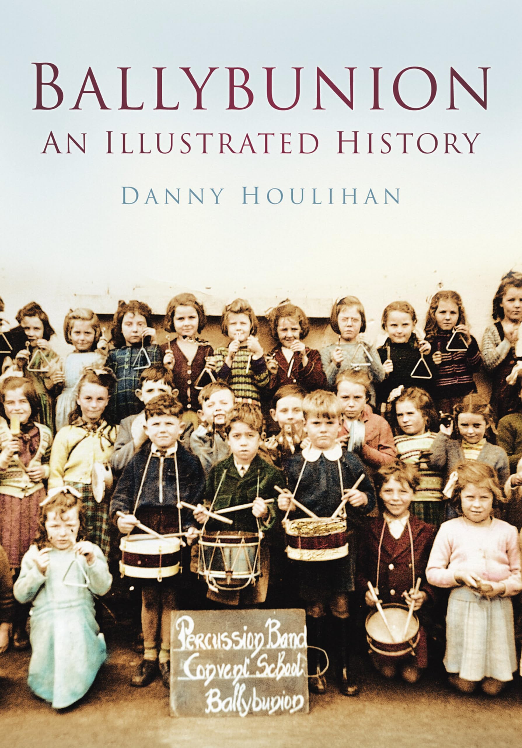 Ballybunion: An Illustrated History (In Old Photographs)