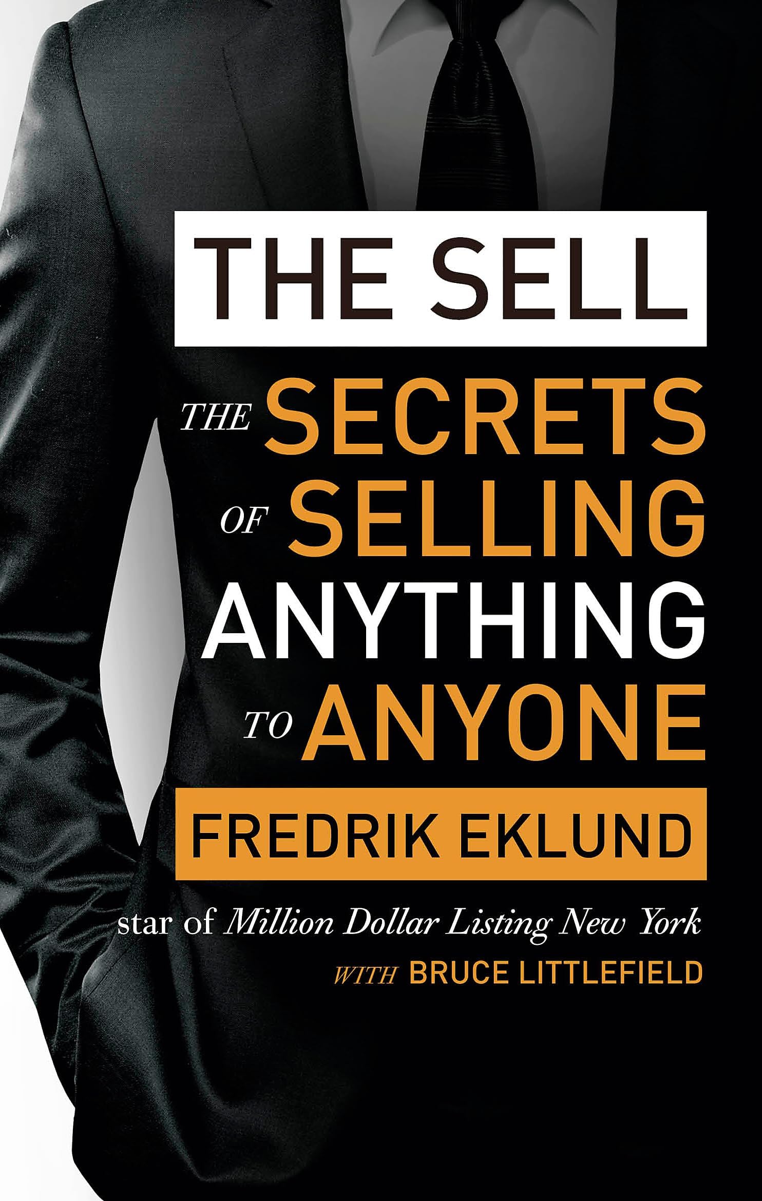 Piatkus Books The Sell: The secrets of selling anything to anyone