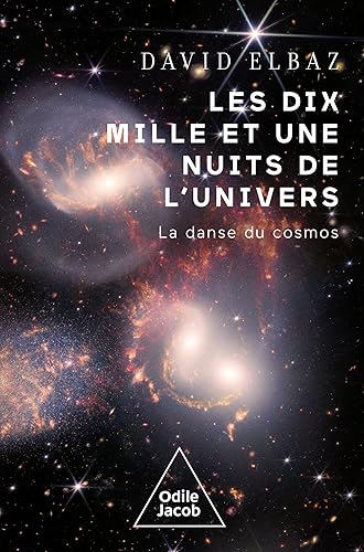 Les dix Mille et Une Nuits de l'univers: La Danse du cosmos