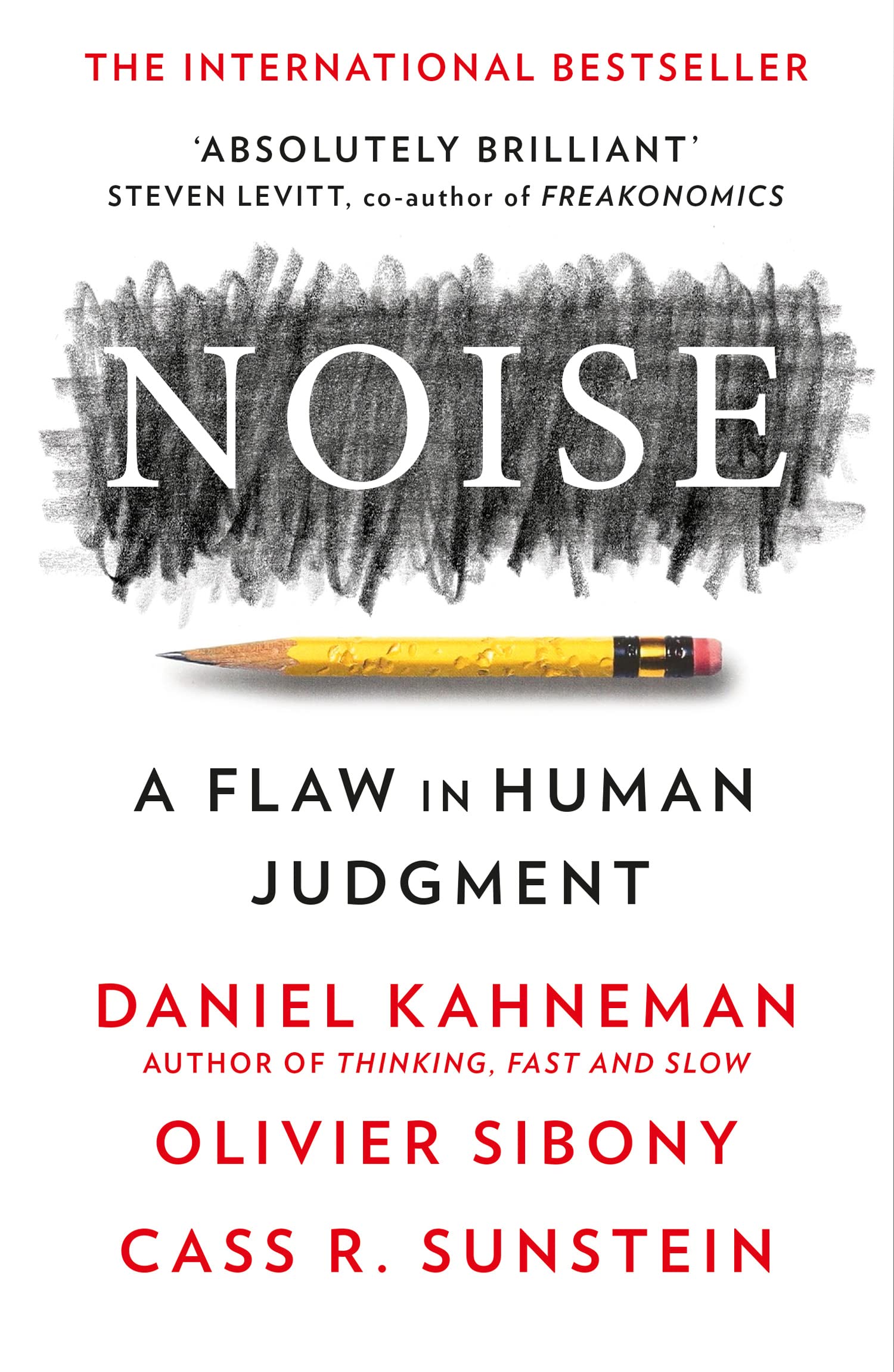 Noise: The new book from the authors of 'Thinking, Fast and Slow' and 'Nudge'