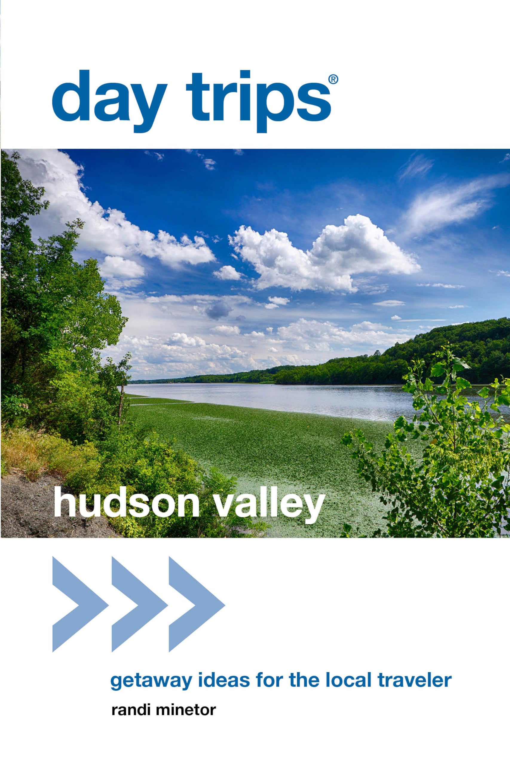 Day Trips(R) Hudson Valley: Getaway Ideas for the Local Traveler Paperback – Big Book, 6 January 2015