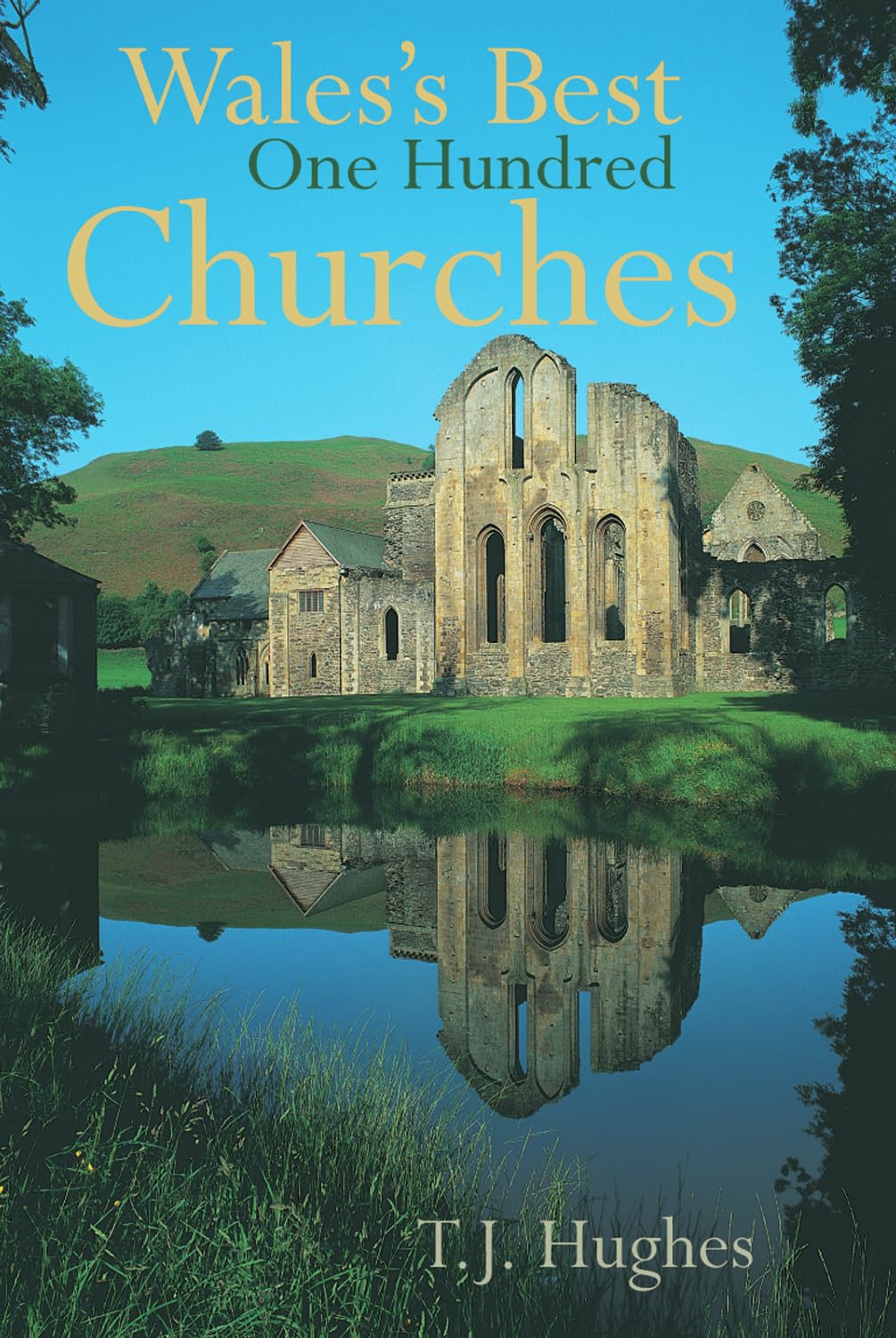 Wales's Best One Hundred Churches - Timothy Hughes