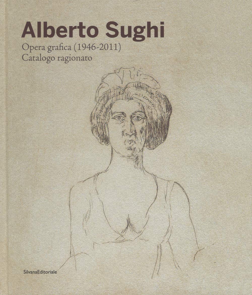 Alberto Sughi. Opera grafica (1946-2011). Catalogo ragionato. Ediz. a colori (Arte)