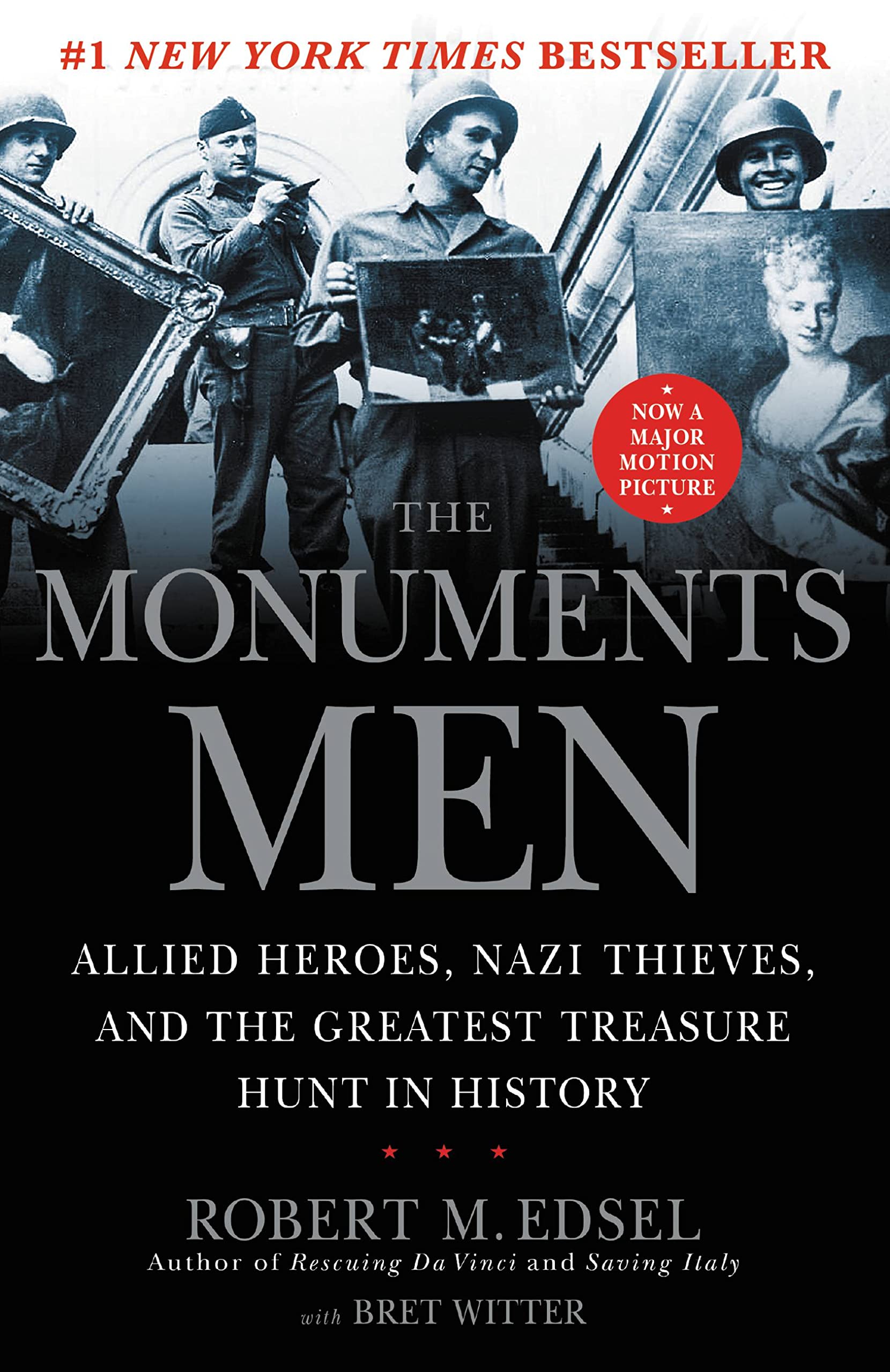 The Monuments Men: Allied Heroes, Nazi Thieves and the Greatest Treasure Hunt in History