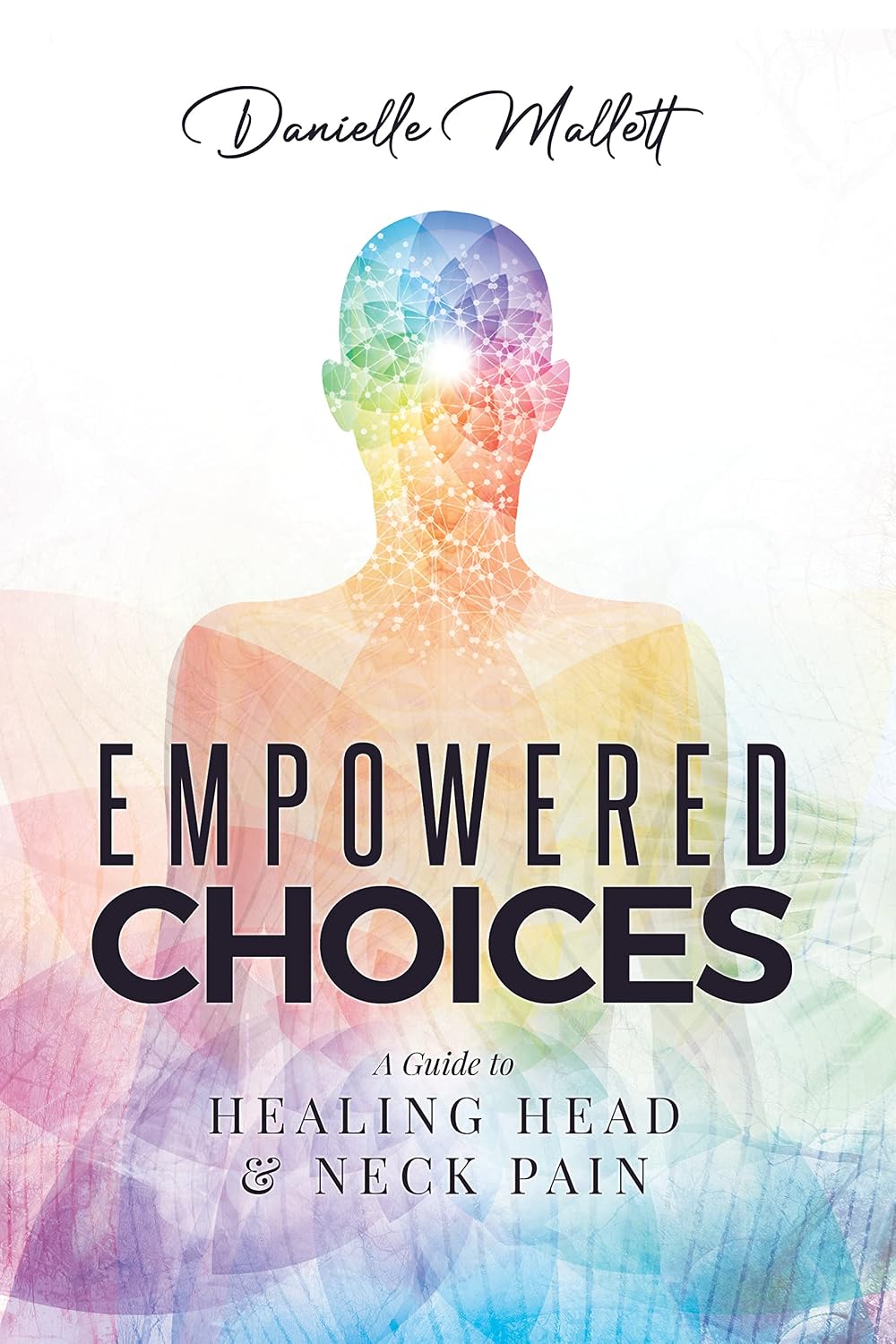 Empowered Choices: A Guide to Healing Head & Neck Pain