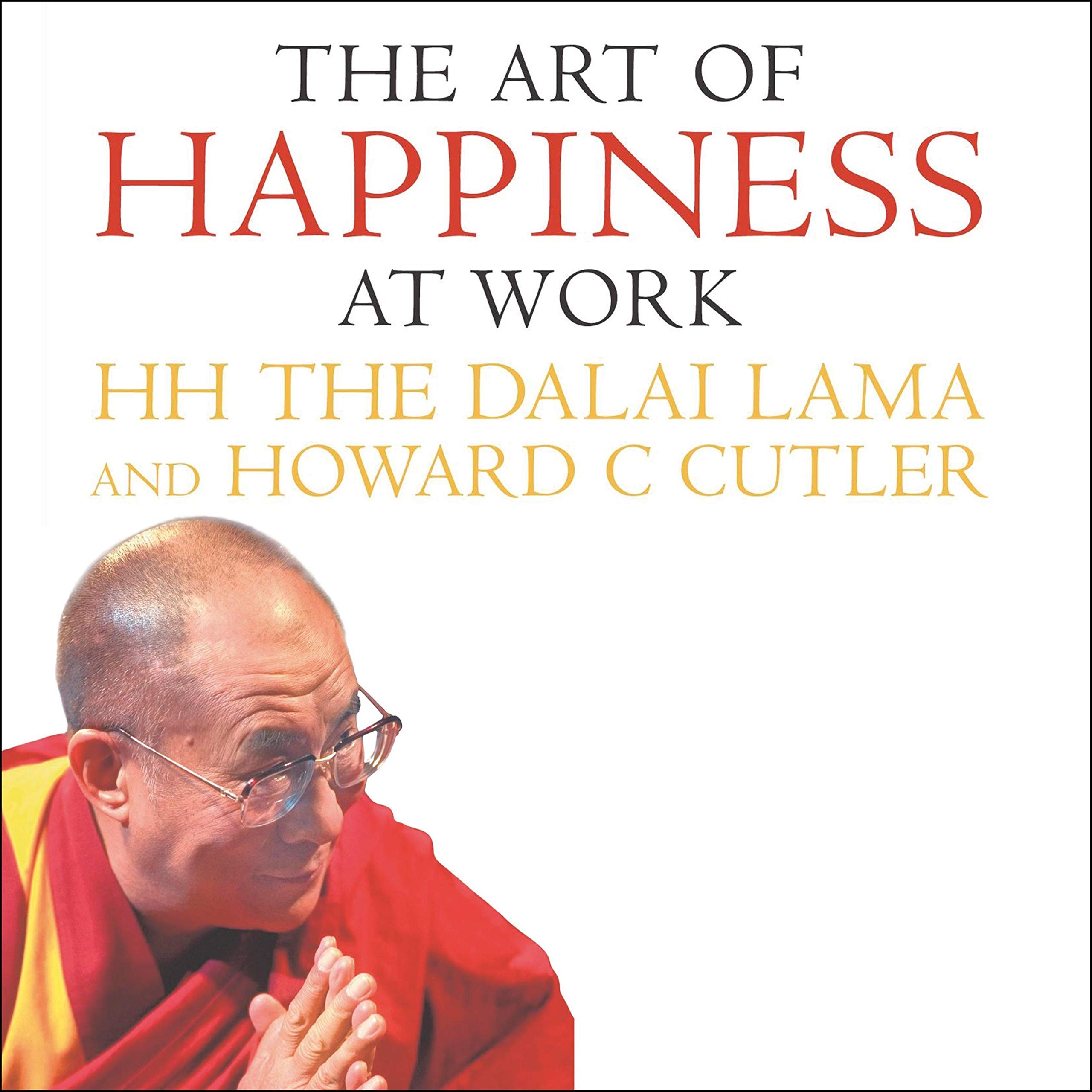 The Art of Happiness at Work