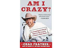 Chad Prather: Am I Crazy? An Unapologetic Patriot Takes on the Insanity...