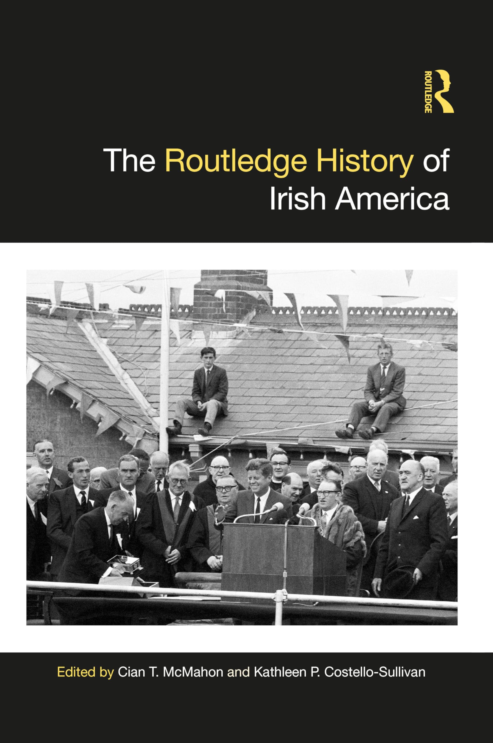 The Routledge History of Irish America (Routledge Histories)
