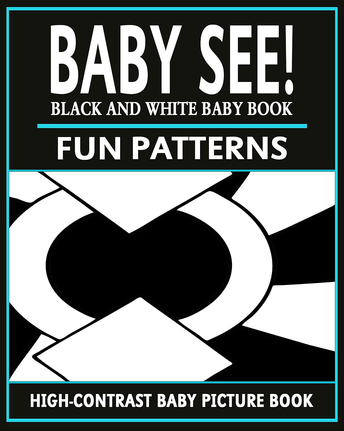 Baby See! Fun Patterns HighContrast Black And White Baby Book (High