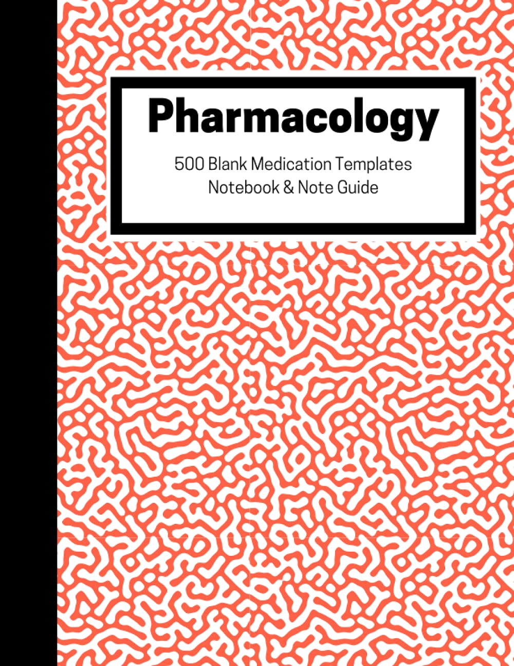 Nursing Pharmacology Blank Medication Template Notebook: 500 Blank Templates | Study Nursing School Templates | Orange