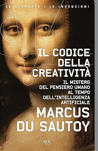 Il codice della creatività. Il mistero del pensiero umano al tempo dell’intelligenza artificiale