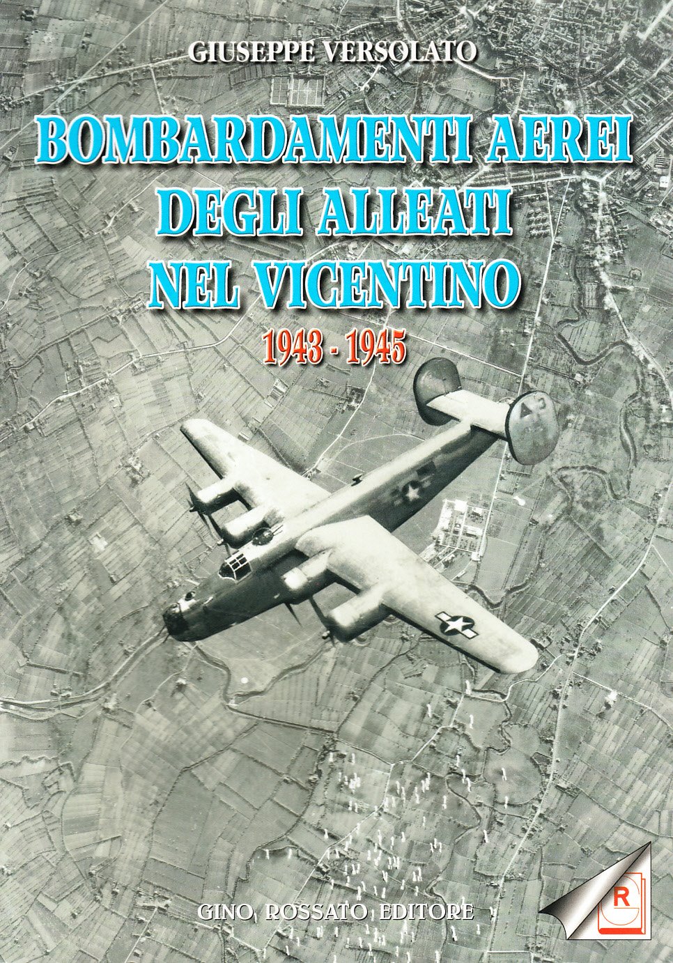 Bombardamenti Aerei Degli Alleati Nel Vicentino 1943-1945 - 4