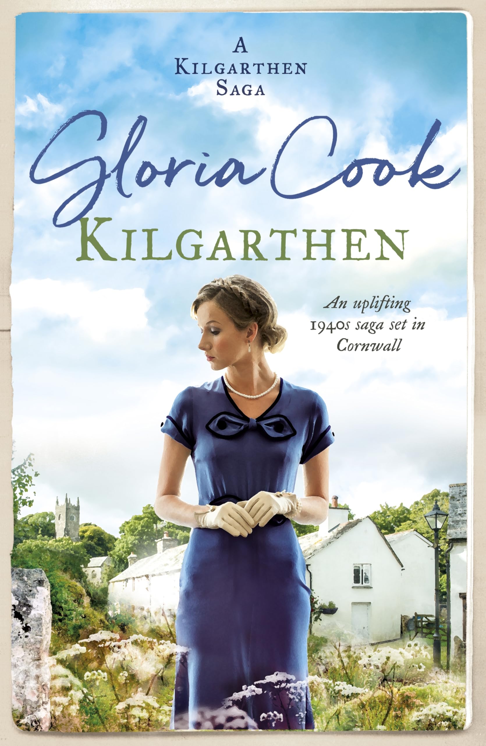 Kilgarthen: An uplifting 1940s saga set in Cornwall (Kilgarthen