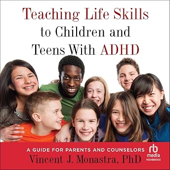 Teaching Life Skills to Children and Teens with ADHD Audiobook by Vincent J. Monastra episode artwork