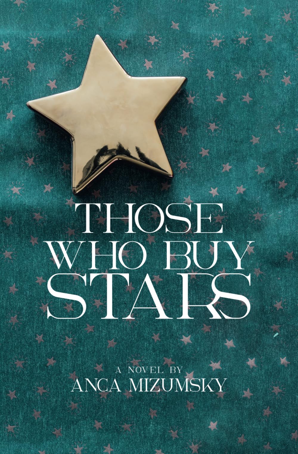 Those Who Buy Stars: A Novel