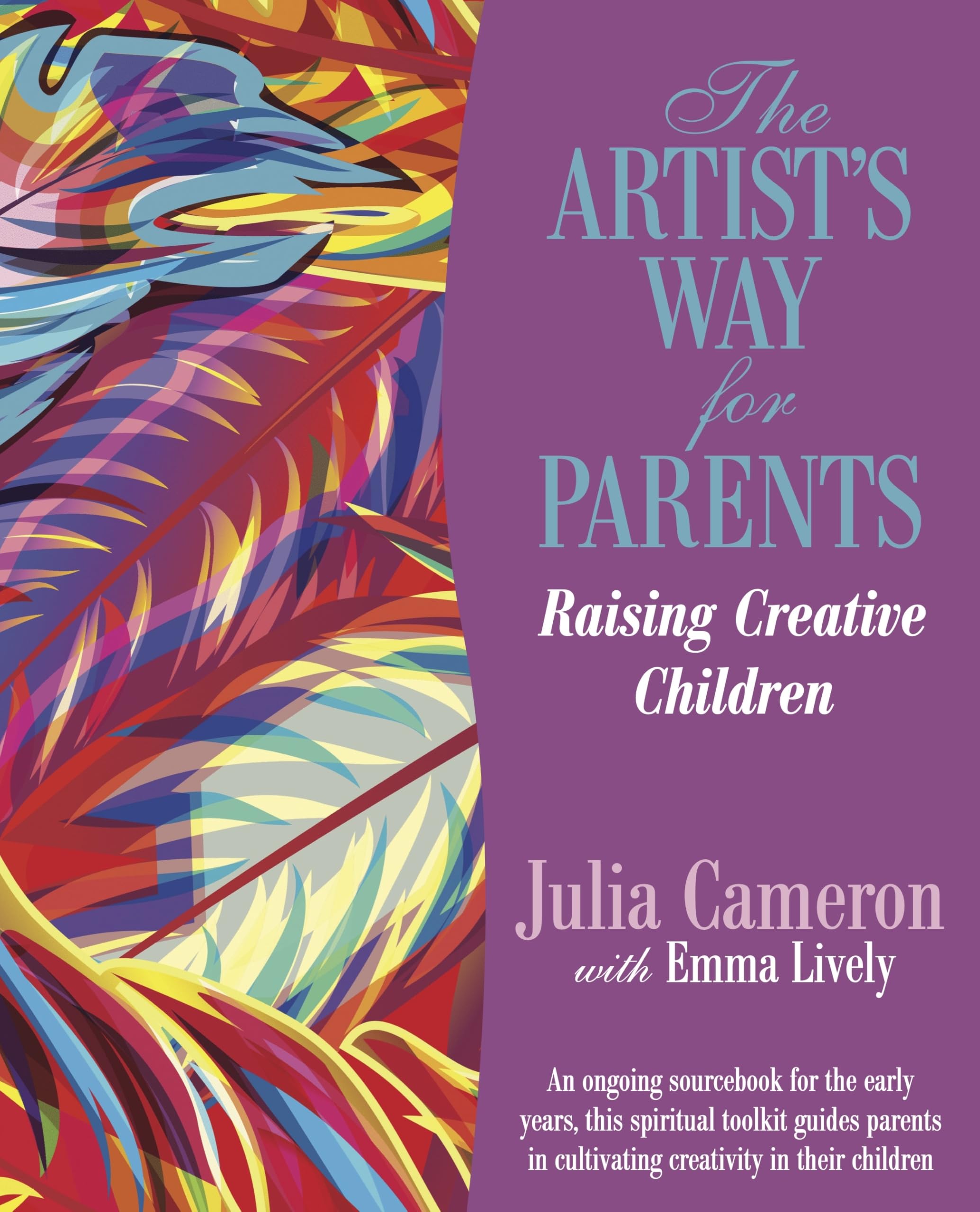 Artist's Way for Parents, The: Raising Creative Children