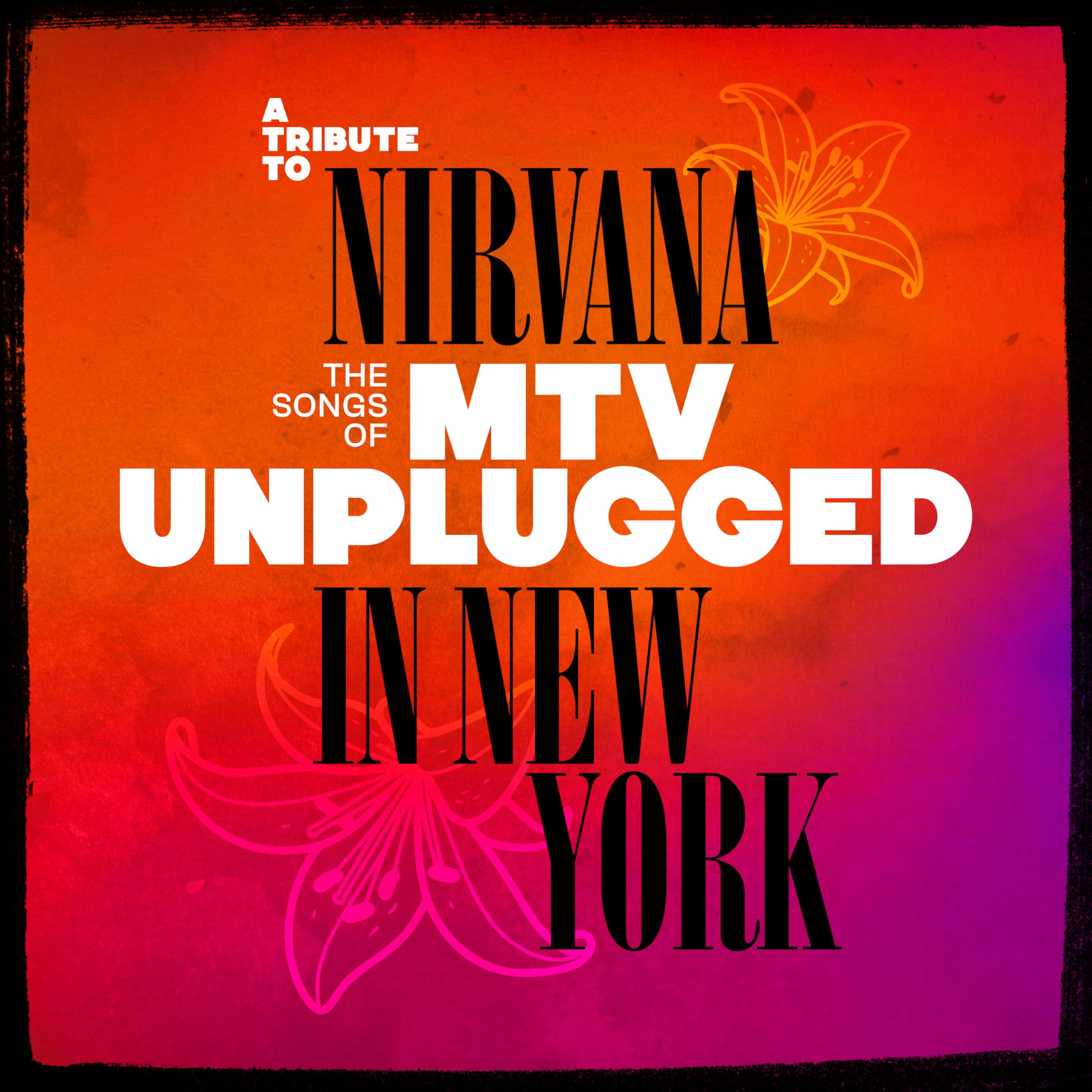 A Tribute To Nirvana: The Songs Of MTV Unplugged