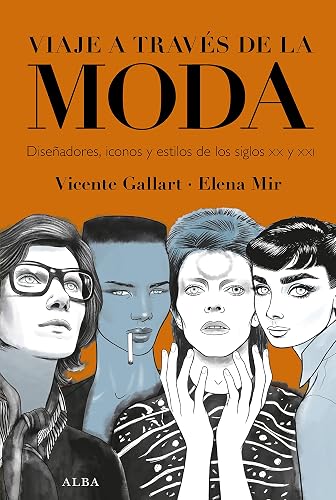 Viaje a través de la moda: Diseñadores, iconos y estilos de los siglos XX y XXI (Fuera de colección)