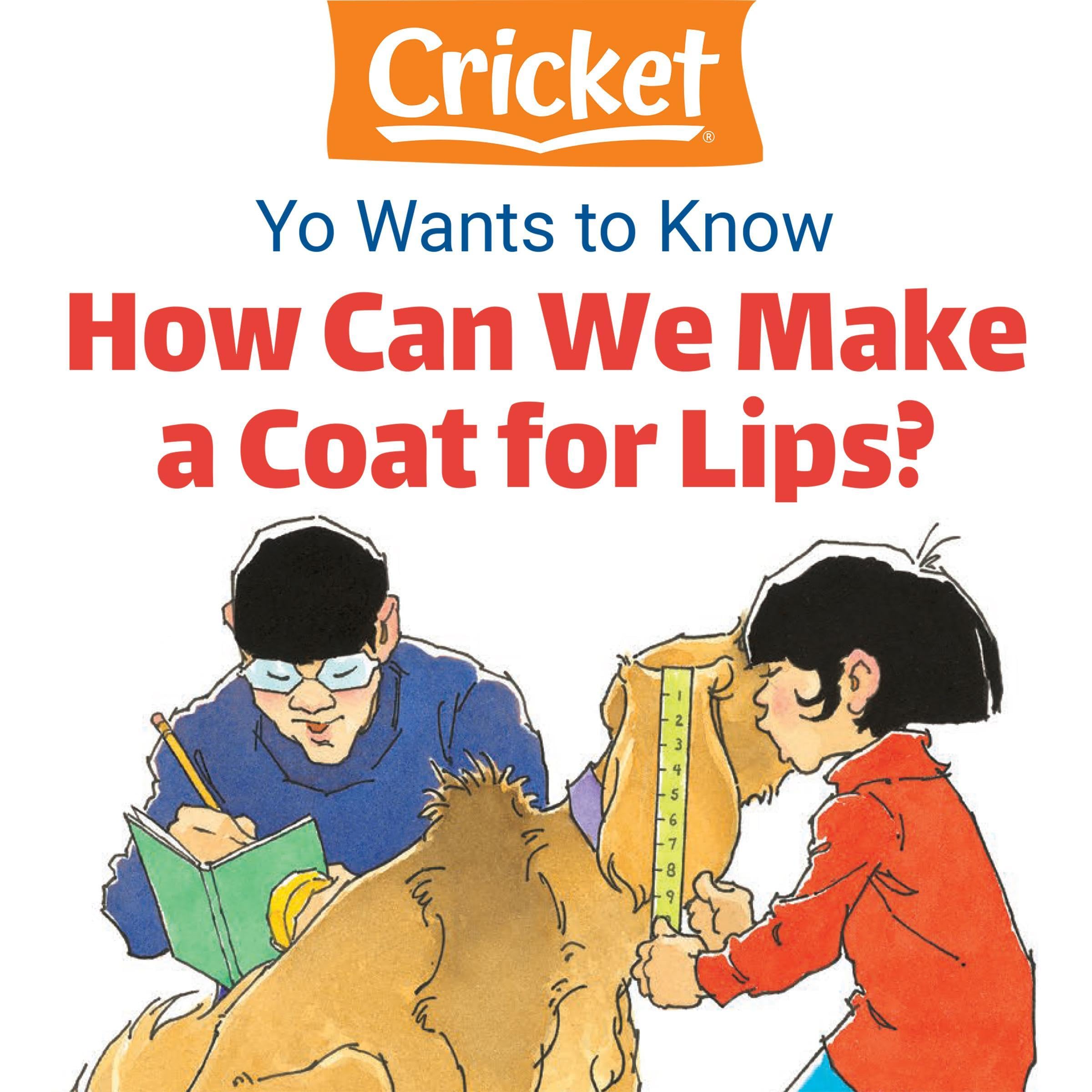 Yo Wants to Know: How Can We Make a Coat for Lips?