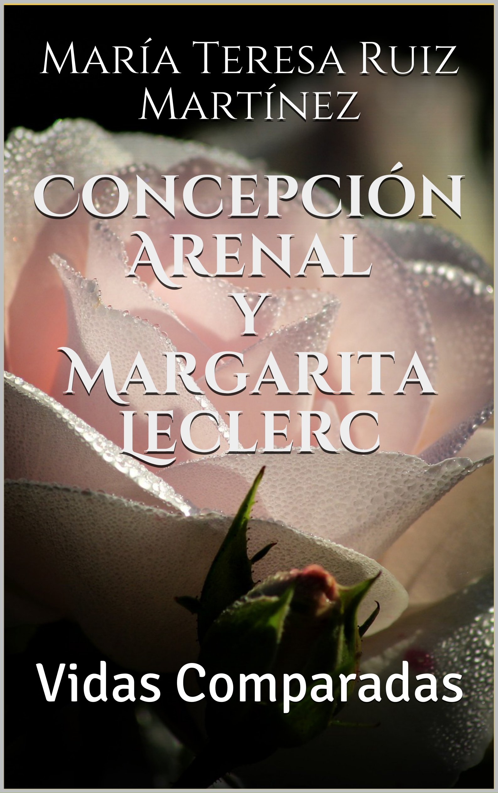 Concepción Arenal y Margarita Leclerc: Vidas Comparadas (Max Bembo nº 3) (Spanish Edition)