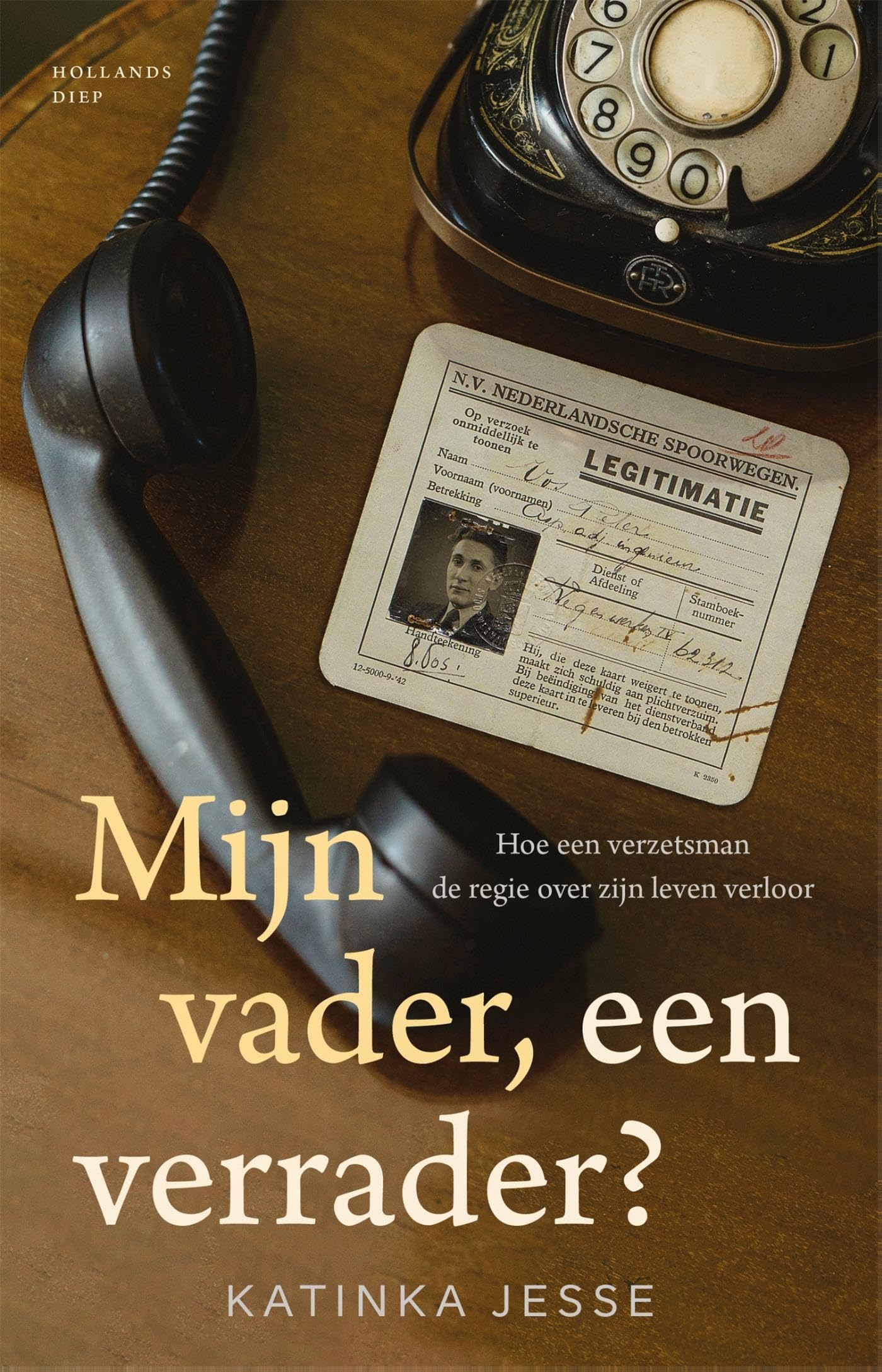 Mijn vader, een verrader?: Hoe een verzetsman de regie over zijn leven verloor