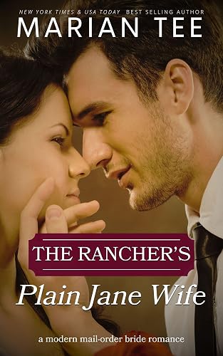 The Rancher's Plain Jane Wife: A Modern Mail-Order Marriage Romance (Billionaires of Evergreen, Texas)