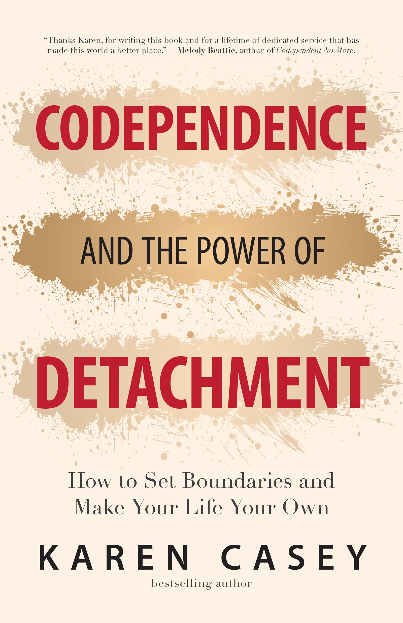 Codependence and the Power of Detachment : How to Set Boundaries and Make ...
