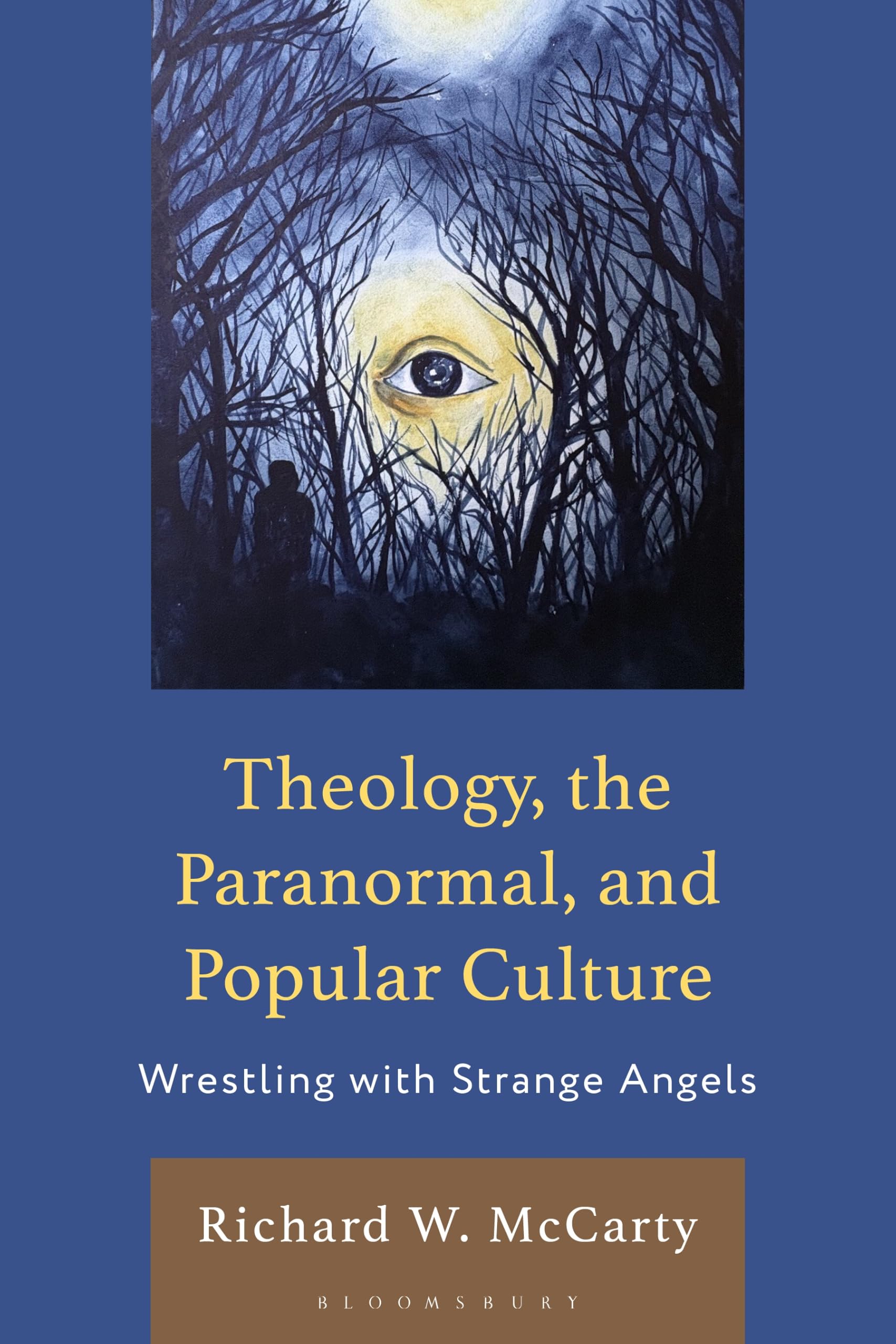 Theology, the Paranormal, and Popular Culture: Wrestling with Strange Angels (Theology, Religion, and Pop Culture)