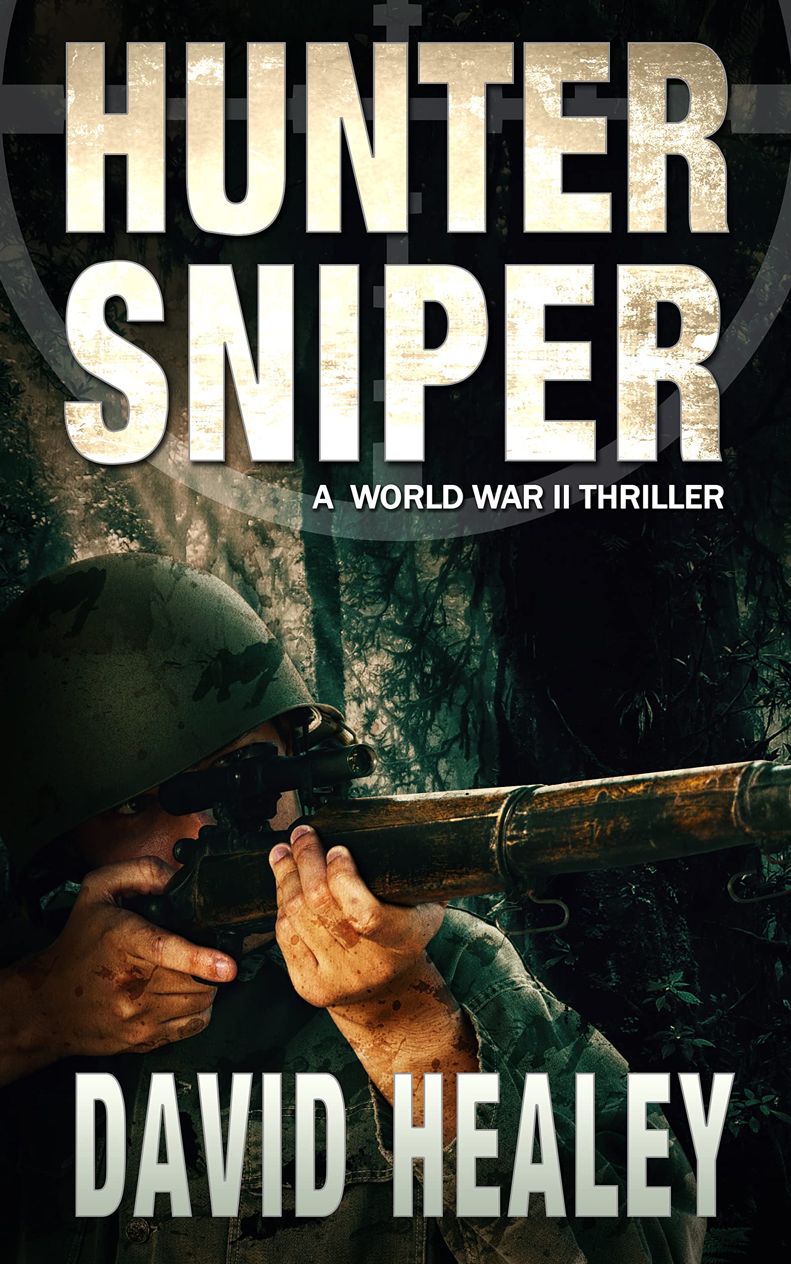 Hunter Sniper: A World War II Thriller (Pacific Sniper Book 4)
