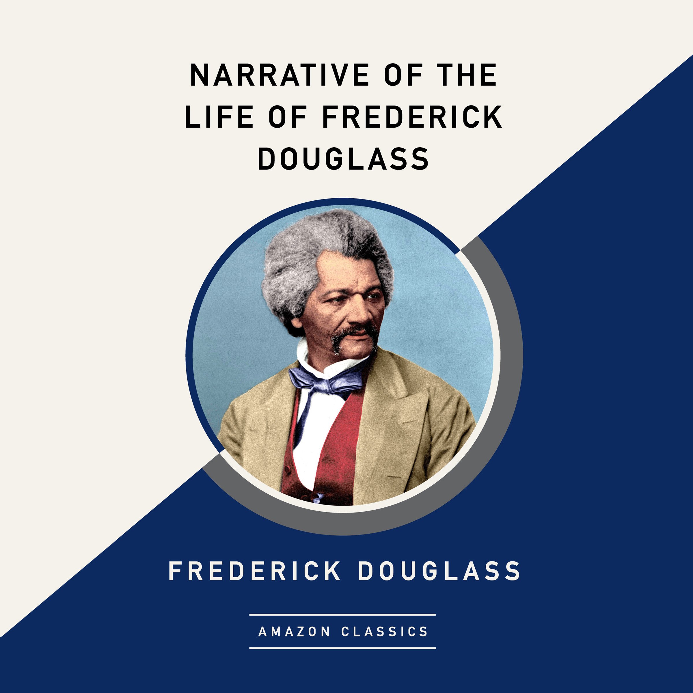 Narrative of the Life of Frederick Douglass (AmazonClassics Edition)