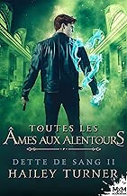 Download Toutes les âmes aux alentours: Dette de sang, T2 PDF