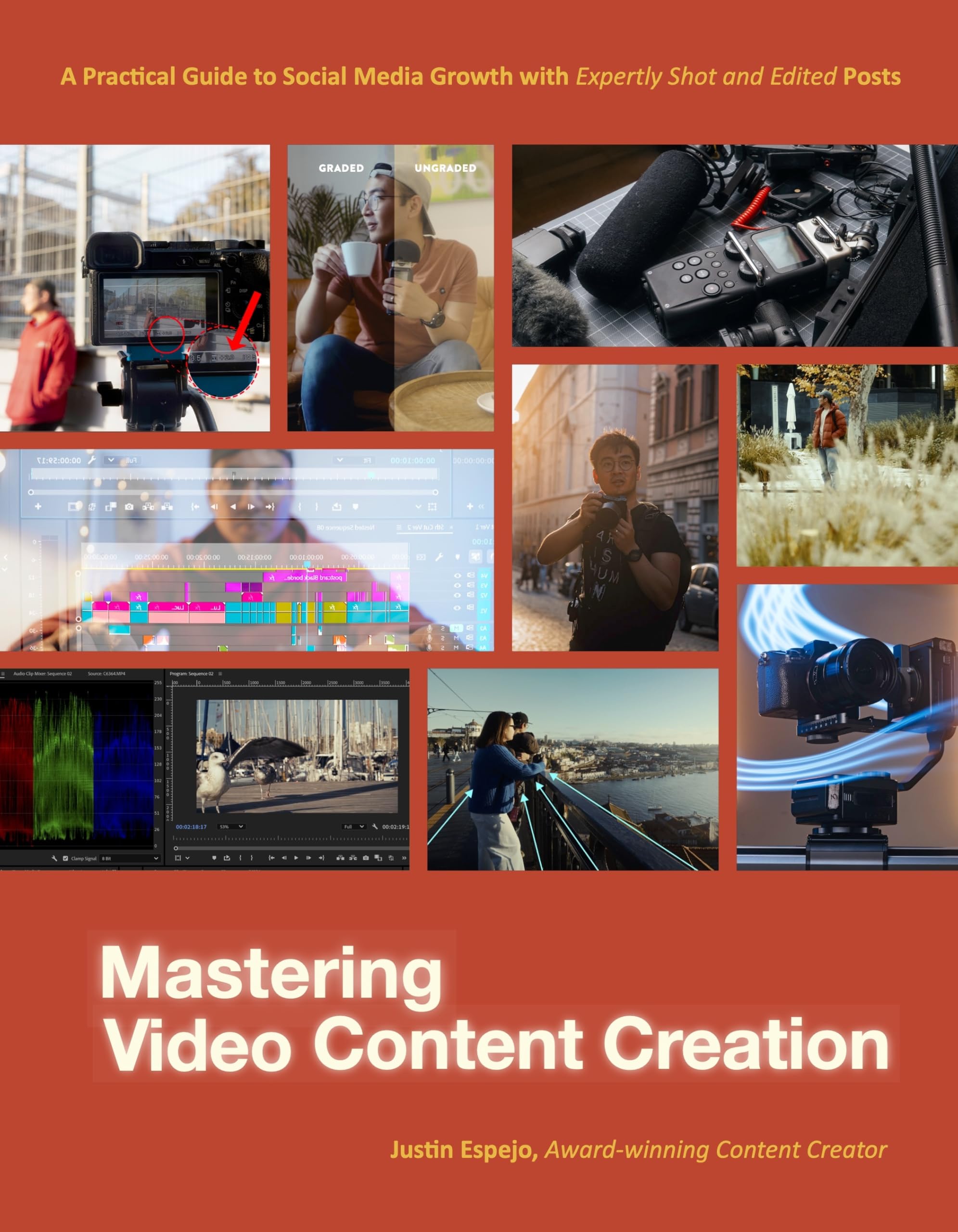 Mastering Video Content Creation : A Practical Guide to Social Media Growth with Expertly Shot and Edited Posts