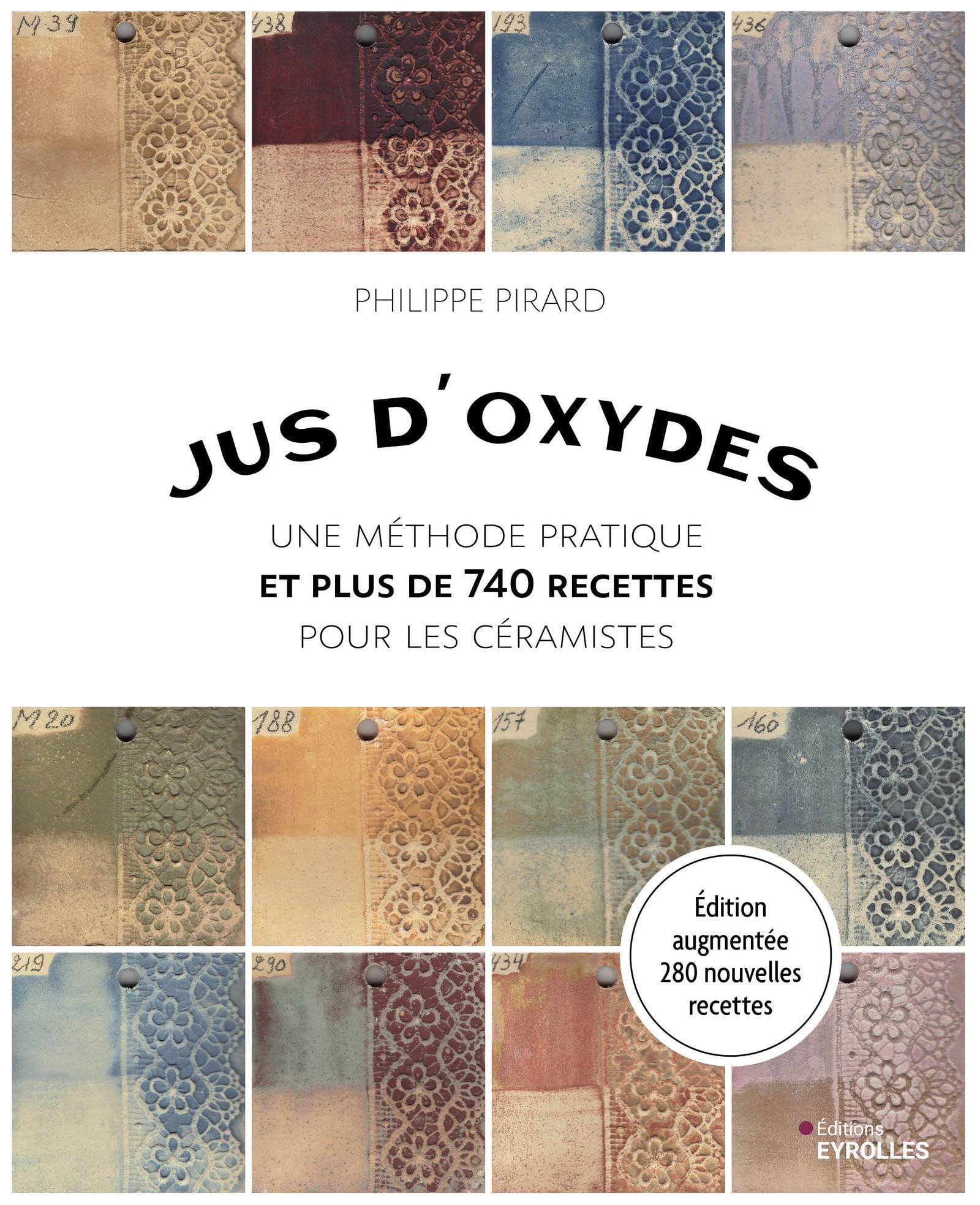 Jus d'oxydes: Plus de 740 recettes pour les céramistes