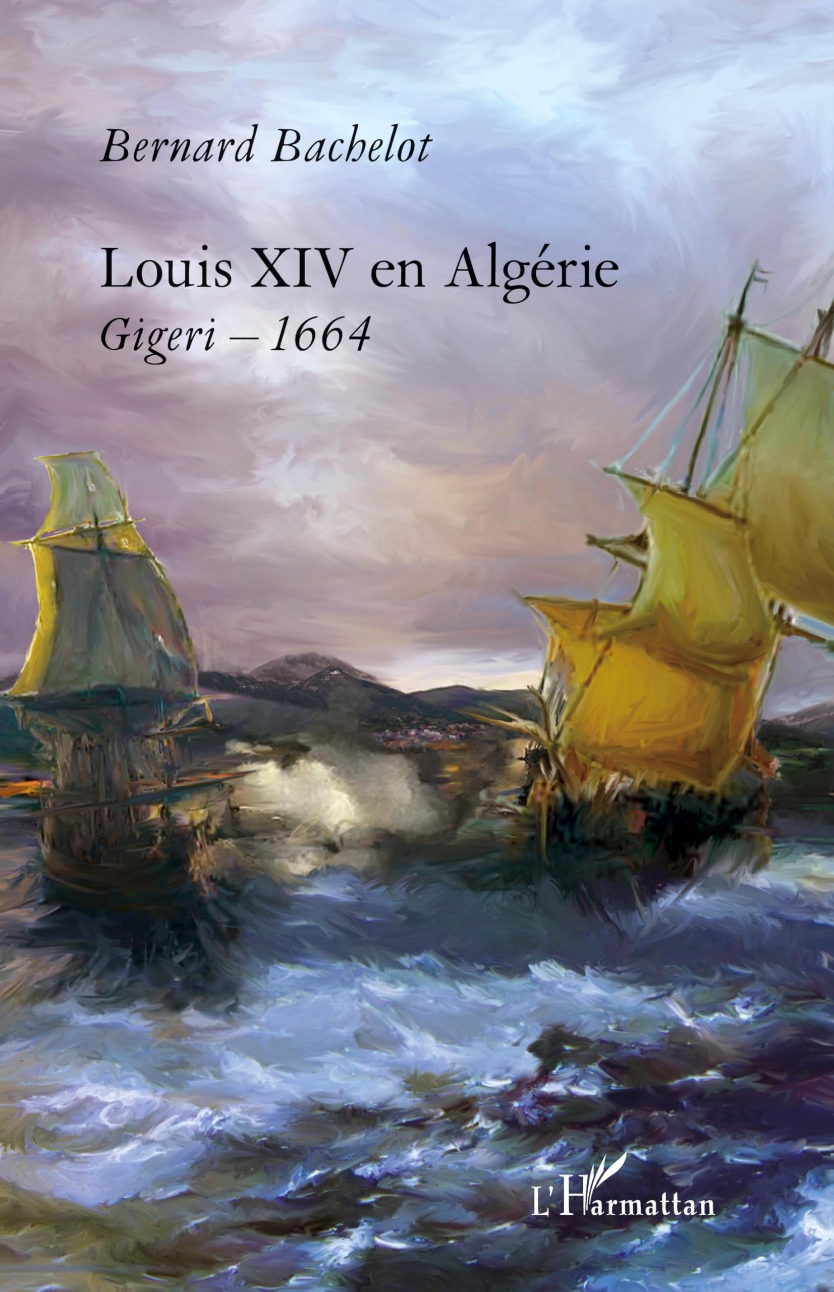 Louis XIV en Algérie: Gigeri - 1664