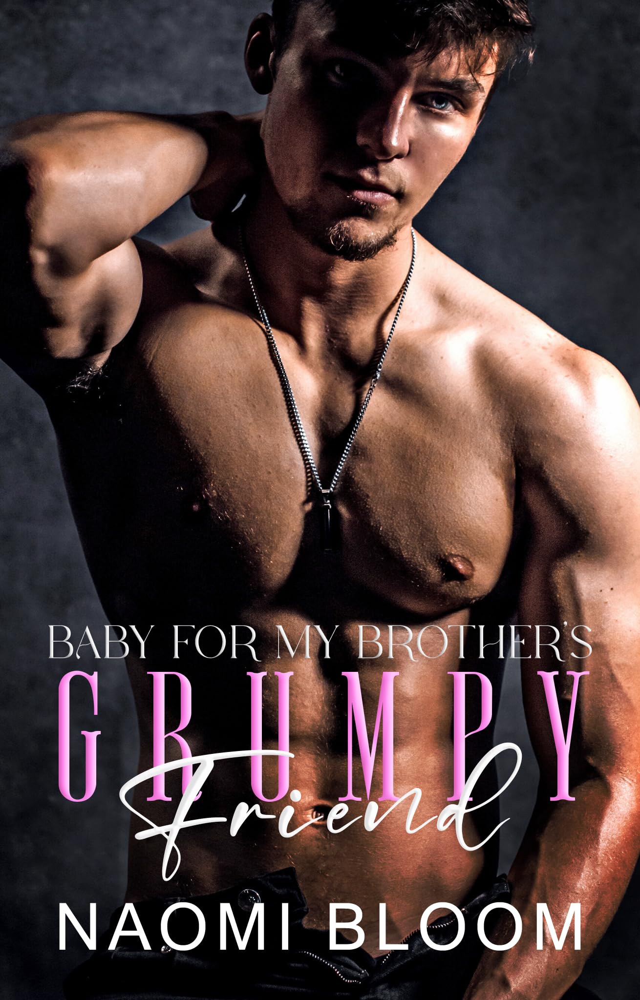 Baby For My Brother's Grumpy Friend: An Age Gap Enemies To Lovers Romance