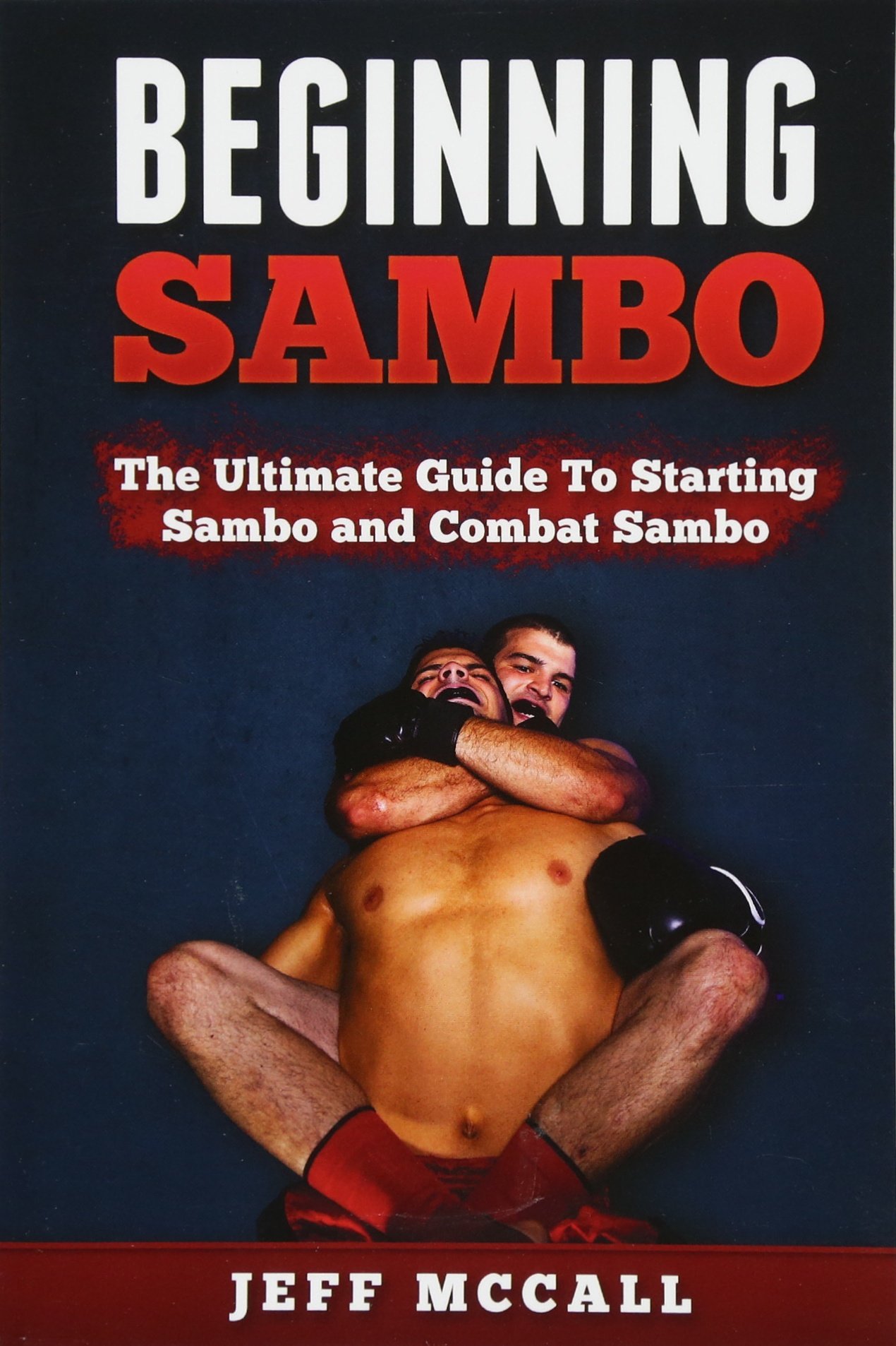 CREATESPACE Sambo: The Ultimate Guide To Starting Sambo and Combat Sa