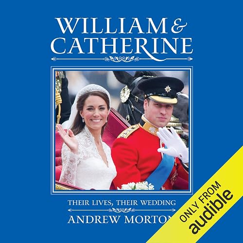 William &amp; Catherine: Their Lives, Their Wedding