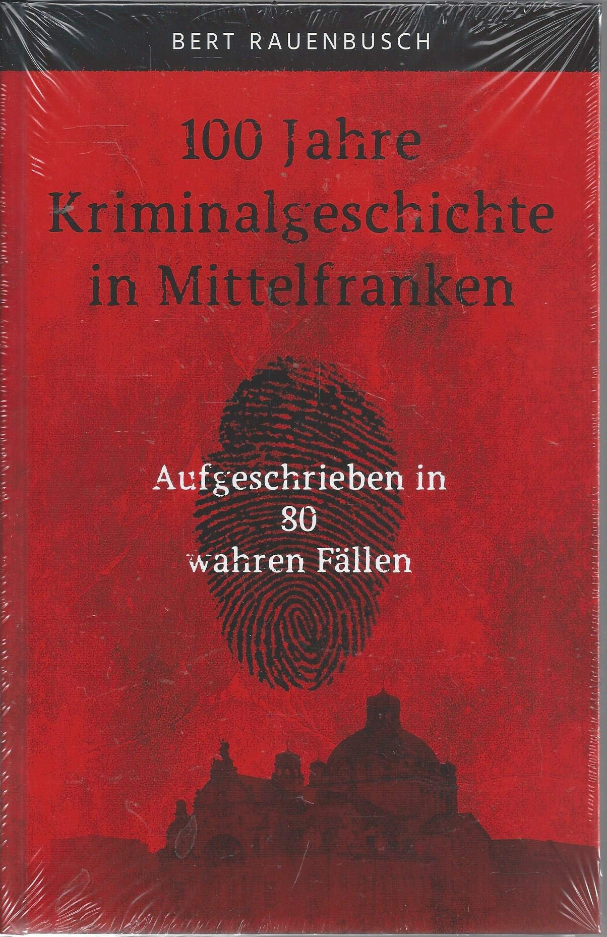 100 Jahre Kriminalgeschichte in Mittelfranken