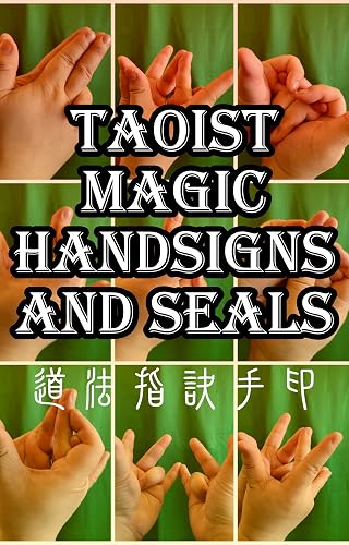 Taoist Magic Handsigns and Seals (Taoism Knowledge)