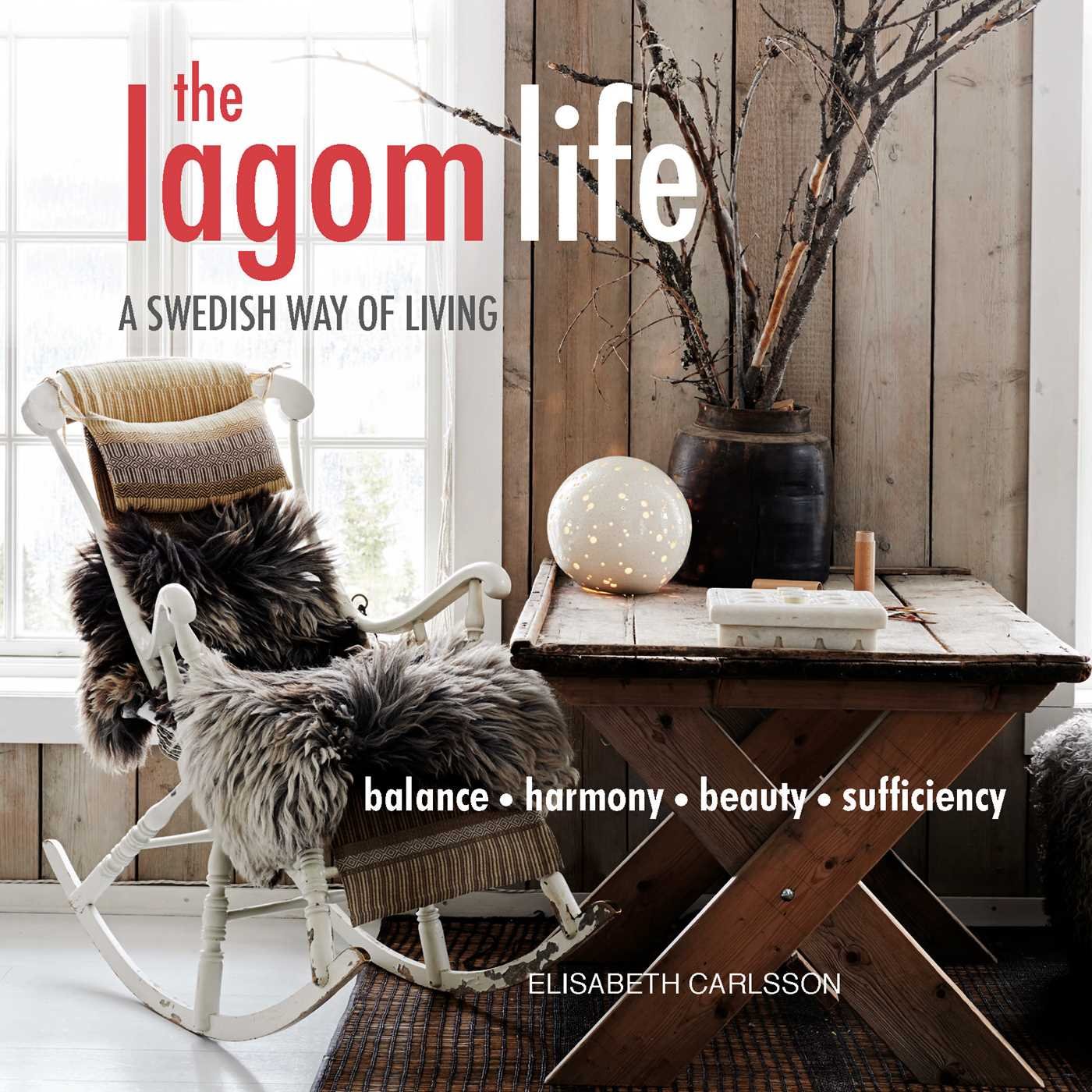 The Lagom Life A Swedish Way of Living by Elisabeth Carlsson Book New Paperback